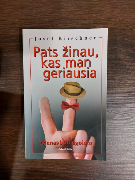Pats žinau, kas man geriausia