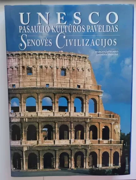 Senovės civilizacijos: UNESCO pasaulio kultūros paveldas