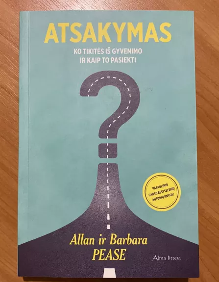 Atsakymas. Ko tikitės iš gyvenimo ir kaip to pasiekti.