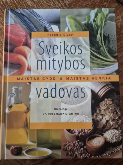 Sveikos mitybos vadovas. Maistas gydo. Maistas kenkia.