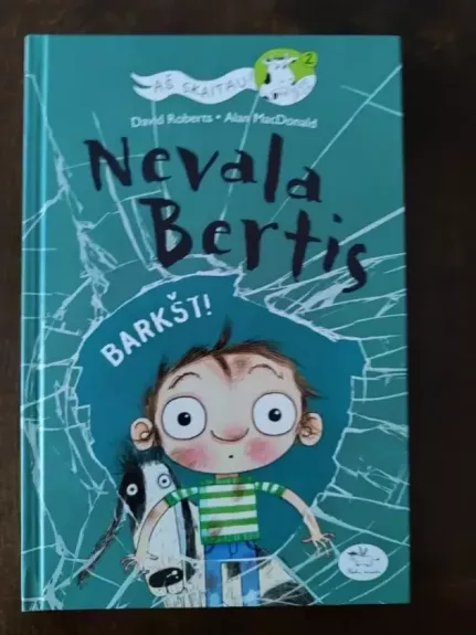 Nevala Bertis. Barkšt!