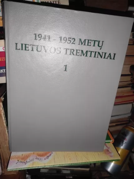 1941-1952 metų Lietuvos tremtiniai (1 knyga)