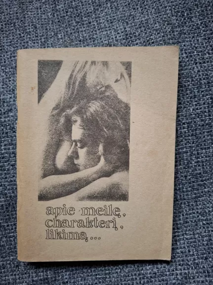 Apie meilę, charakterį, likimą...