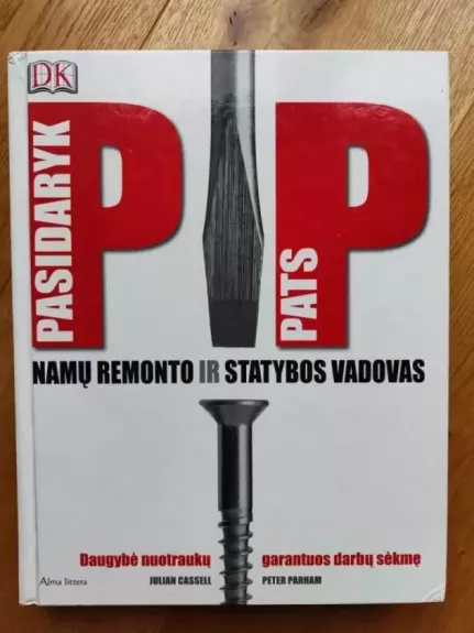 Pasidaryk pats. Namų remonto ir statybos vadovas