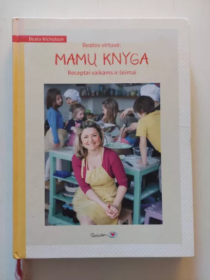 Beatos virtuvė: mamų knyga. Receptai vaikams ir šeimai
