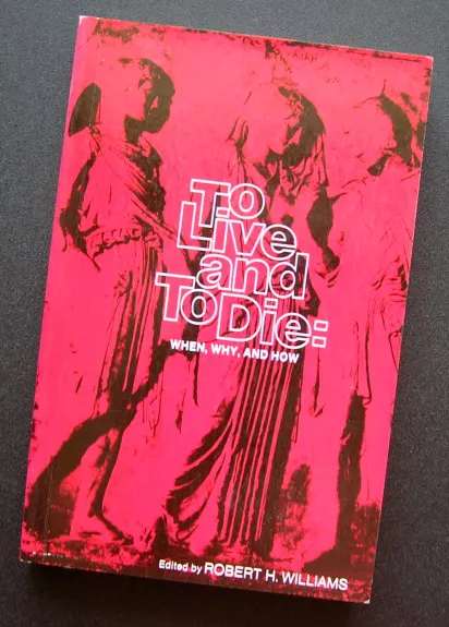 To Live and To Die: When, Why, and How