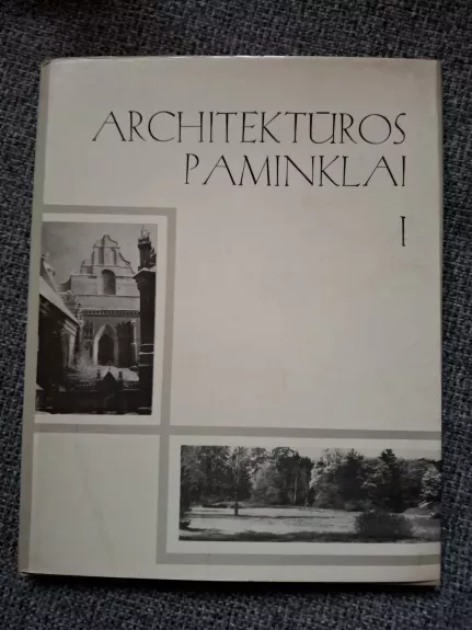 Architektūros paminklai. I tomas