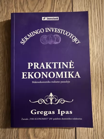 Praktinė ekonomika. Makroekonomika realiame pasaulyje
