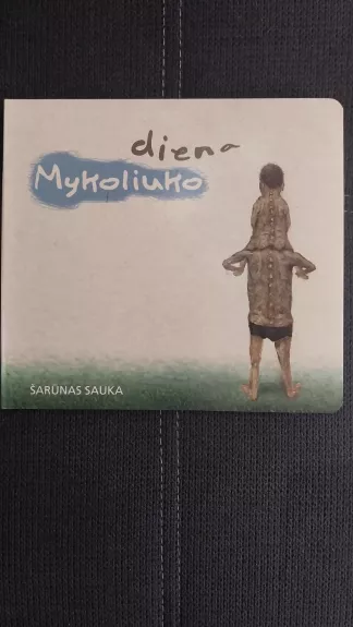 Mykoliuko diena - Šarūnas Sauka, Gintarė Adomaitytė, knyga