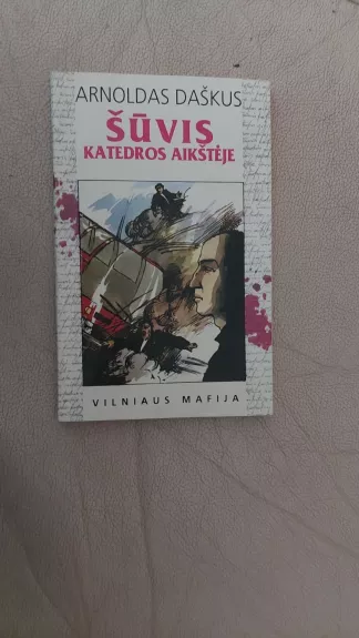 Šūvis katedros aikštėje. Villniaus mafija