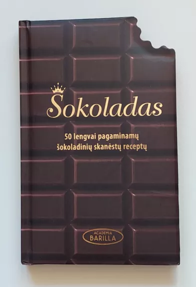 Šokoladas. 50 lengvai paruošiamų šokoladinių skanėstų receptų