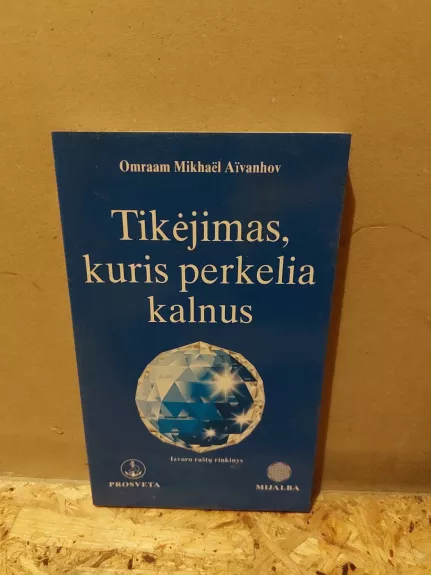 Tikėjimas, kuris perkelia kalnus