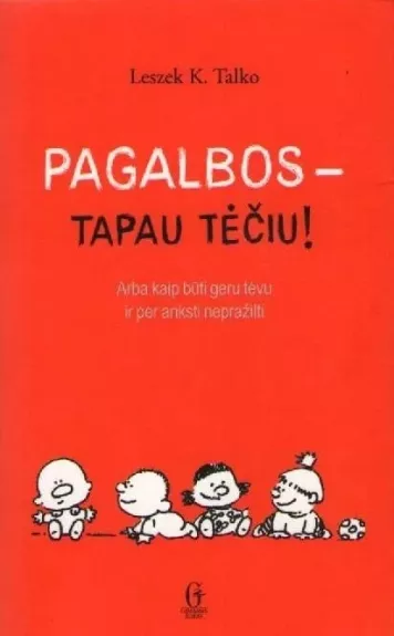 Pagalbos - tapau tėčiu!