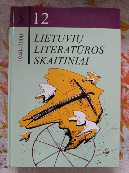 Lietuvių literatūros skaitiniai 12 klasei 1940 - 2000