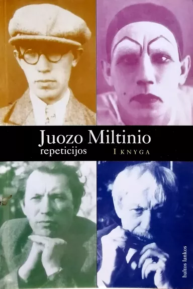 Juozo Miltinio repeticijos (I knyga)