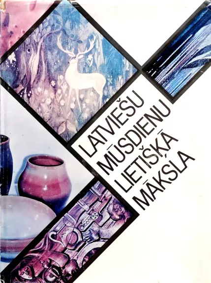 Latviešu mūsdienu lietiška maksla. Reprodukciju albums