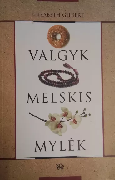 Valgyk Melskis Mylėk