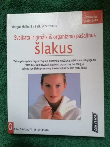 Sveikata ir grožis iš organizmo pašalinus šlakus