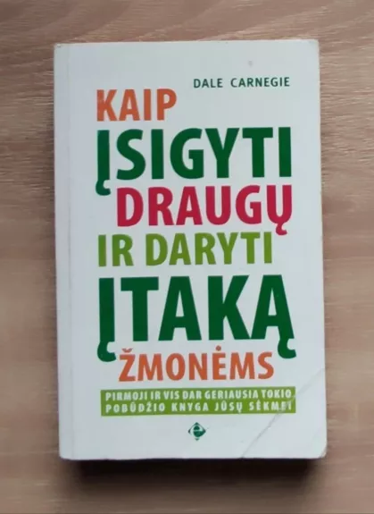 Kaip įsigyti draugų ir daryti įtaką žmonėms