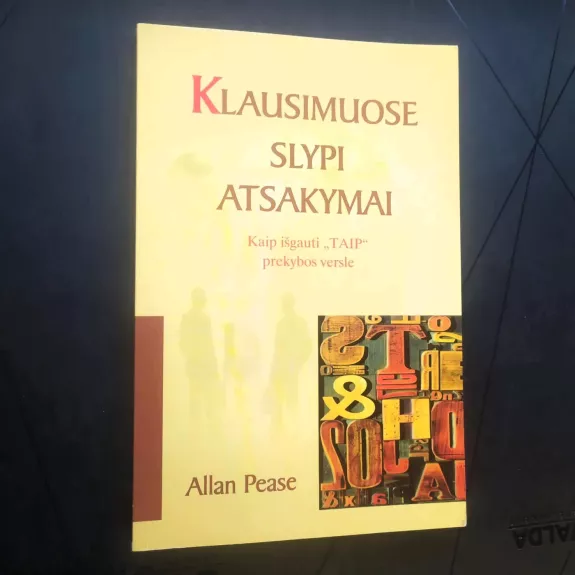 Klausimuose slypi atsakymai. Kaip išgauti TAIP prekybos versle