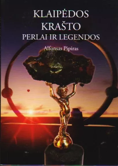 KLAIPĖDOS KRAŠTO PERLAI IR LEGENDOS