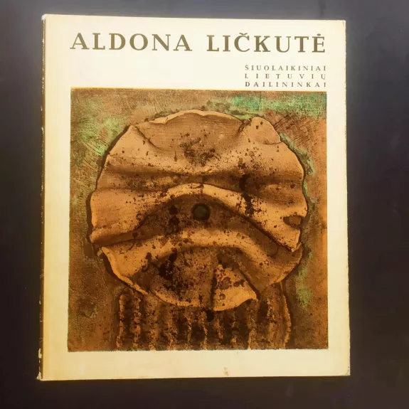 Šiuolaikinai lietuvių dailininkai: Aldona Ličkutė