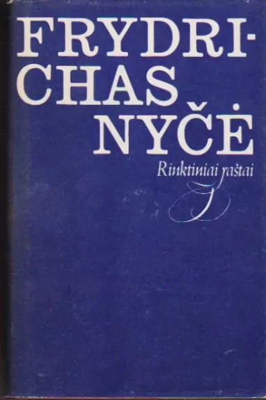 Frydrichas Nyčė. Rinktiniai raštai
