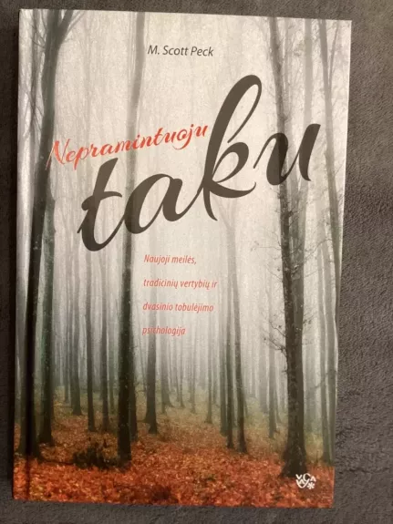 Nepramintuoju taku. Naujoji meilės, tradicinių vertybių ir dvasinio tobulėjimo psichologija