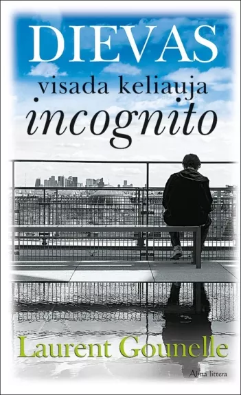Dievas visada keliauja incognito