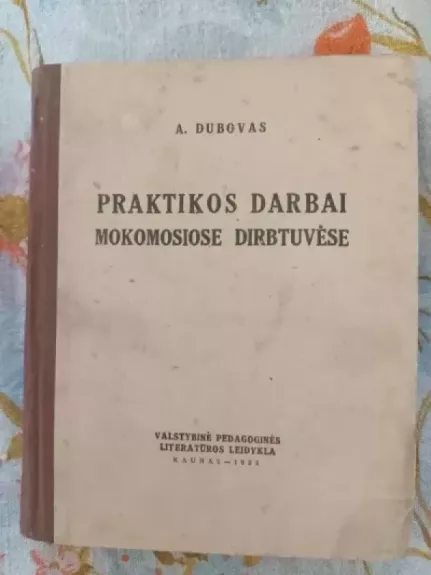 Praktikos darbai mokomose dirbtuvėse