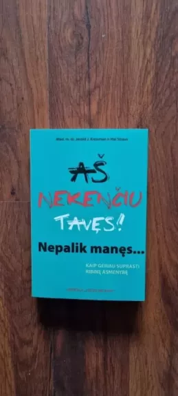 Aš nekenčiu tavęs! Nepalik manęs... Kaip geriau suprasti ribinę asmenybę