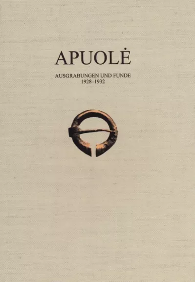 Apuolė. Ausgrabungen und Funde 1928-1932