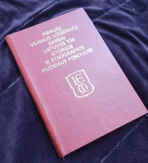 Pirmųjų Vilniaus Litografų darbai Lietuvos TSR istorijos ir etnografijos muziejaus fonduose