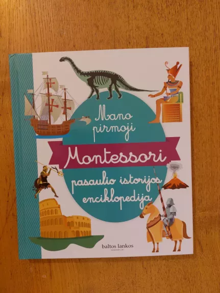 Mano pirmoji Montessori pasaulio istorijos enciklopedija