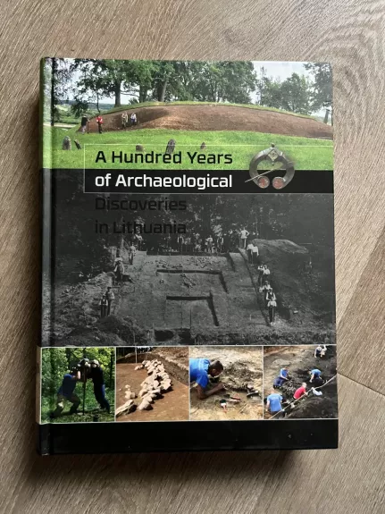 A hundred years of archaeological discoveries in Lithuania