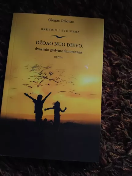 Skrydis į sveikimą. DŽOAO NUO DIEVO, dvasinio gydymo fenomenas