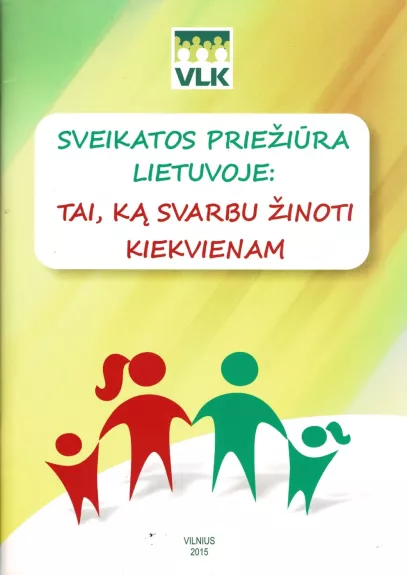 Sveikatos priežiūra Lietuvoje: tai, ką svarbu žinoti