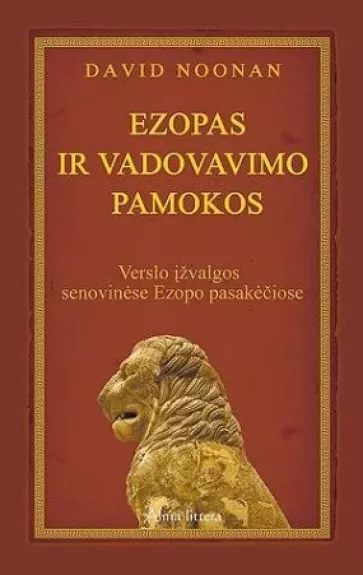 Ezopas ir vadovavimo pamokos: verslo įžvalgos senovinėse Ezopo pasakėčiose