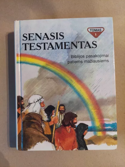 Senasis testamentas. Biblijos pasakojimai patiems mažiausiems. 1 tomas