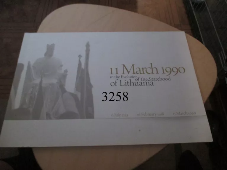 11 March 1990 in the Evolution of the. Statehood of Lithuania