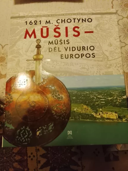 1621 m. Chotyno mušis - mūšis dėl Vidurio Europos