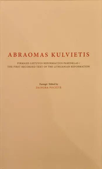 Abraomas Kulvietis: pirmasis Lietuvos reformacijos paminklas