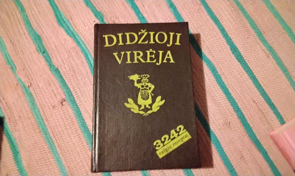 Didžioji virėja. Praktiškas vadovas šeimininkėms