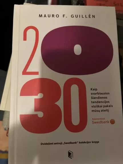 2030-ieji. Kaip svarbiausios šiandienos tendencijos visiškai pakeis mūsu ateitį