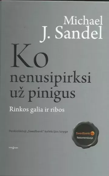 Ko nenusipirksi už pinigus. Rinkos galia ir ribos