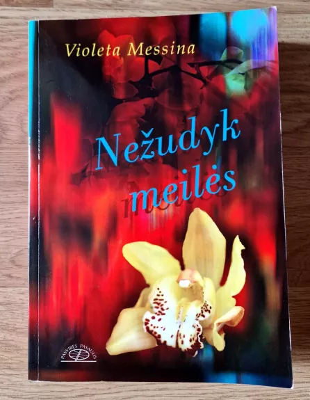 Nežudyk meilės