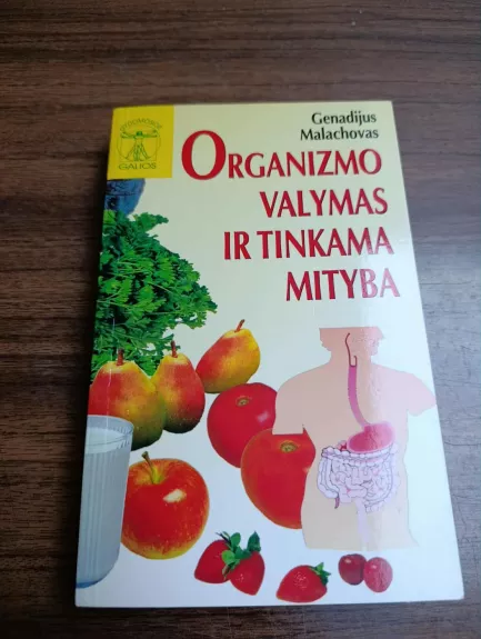 Organizmo valymas ir tinkama mityba