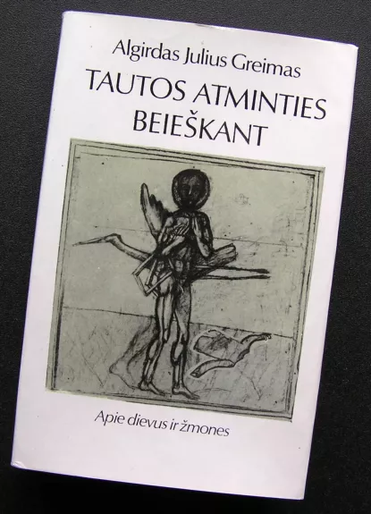 TAUTOS ATMINTIES BEIEŠKANT Apie dievus ir žmones