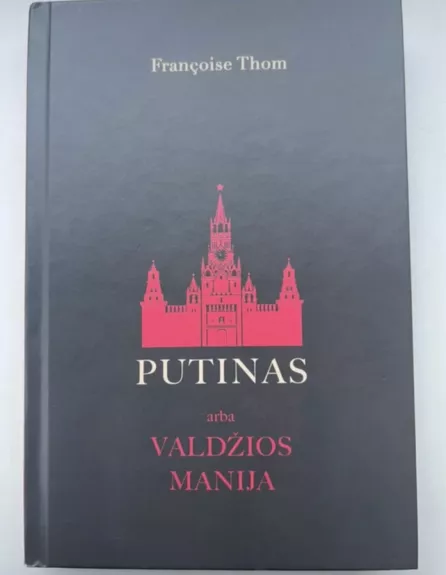 Putinas arba valdžios manija
