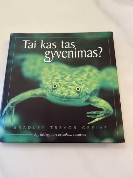 Tai kas tas gyvenimas?